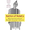 Nation of Rebels: Why Counterculture Became Consumer Culture