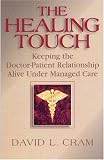  : The Healing Touch: Keeping the Doctor-Patient Relationship Alive Under Mangaged Care