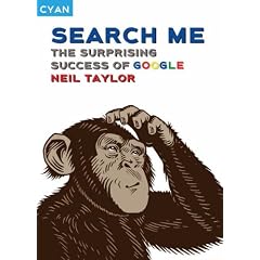 Search Me: The Surprising Success of Google