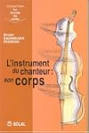 L'instrument du chanteur : son corps