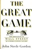 The Great Game: The Emergence of Wall Street as a World Power: 1653-2000