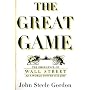 The Great Game: The Emergence of Wall Street as a World Power:  1653-2000
