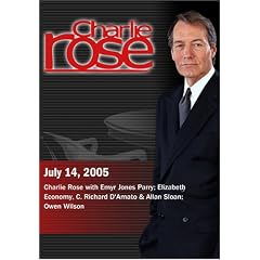 Charlie Rose with Emyr Jones Parry; Elizabeth Economy, C. Richard D'Amato & Allan Sloan; Owen Wilson (July 14, 2005)