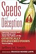 Image of Seeds of Deception:  Exposing Industry and Government Lies About the Safety of the Genetically Engineered Foods You're Eating
