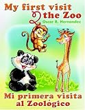 My First Visit 2 the Zoo: Mi Primera Visita Al Zoologico