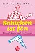 Schicken ist f�n. Ein Aufkl�rungsbuch f�r M�nner.