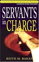 Servants in Charge: A Training Manual for Elders and Deacons (Christian life & ministry series)