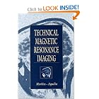 Technical Magnetic Resonance Imaging by John A. Markisz and Michael G. Aquilia