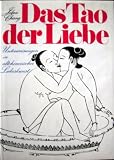 Das Tao der Liebe - Unterweisungen in altchinesischer Liebeskunst. - Jolan Chang
