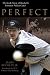 Search : Perfect: The Inside Story Of Baseball's Seventeen Perfect Games