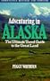Adventuring in Alaska: The Ultimate Travel Guide to the Great Land, Second Edition
