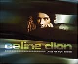 Revue Celine Dion  / I Drove All Night
