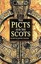 The Picts and the Scots The Picts and the Scots