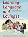 Learning Language and Loving It: A Guide to Promoting Children's Social, Language and Literacy Development