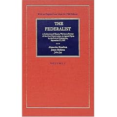 The Federalist: A Collection of Essays, Written in Favour of the New Constitution, As Agreed upon by the Federal Convention, September 17, 1787