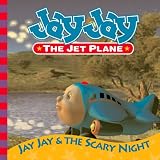  : Jay Jay and the Scary Night Story Book (Jay Jay the Jet Plane)