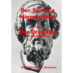 Der Tod des Hippokrates. Ein Medizindrama.