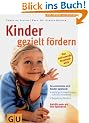 Kinder gezielt f�rdern: So entwickeln sich Kinder spielend (Gr. Ratgeber Partnerschaft & Familie)