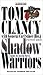 Shadow Warriors: Inside the Special Forces (Commanders Series, 3)