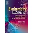 Biochemistry Illustrated: Biochemistry and Molecular Biology in the Post-Genomic Era by Peter N. Campbell, Anthony D. Smith, and Timothy J. Peters