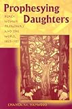 PROPHESYING DAUGHTERS: BLACK WOMEN PREACHERS AND THE WORD, 1823-1913