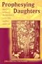 Prophesying Daughters: Black Women Preachers and the Word, 1823-1913