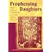 Prophesying Daughters: Black Women Preachers and the Word, 1823-1913