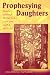 Prophesying Daughters: Black Women Preachers and the Word, 1823-1913