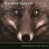Manolo Garcia - Saldremos a La Lluvia