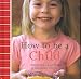 How to Be a Child