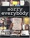 Sorry, Everybody: An Apology To The World For The Re-election Of George W. Bush