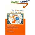 First Week With My New PC :A Very Basic Guide for Mature Adults  & Everyone Else (Capital First Week) (Capital First Week)
