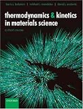 Thermodynamics and Kinetics in Materials Science: A Short Course Includes CD-ROM
