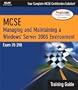 MCSA/MCSE Managing & Maintaining a Windows Server 2003 Environment Training Guide (Exam 70-290)