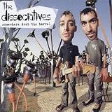 Dissociatives - Somewhere Down the Barrel