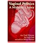 Vaginal Politics: A midwife story
