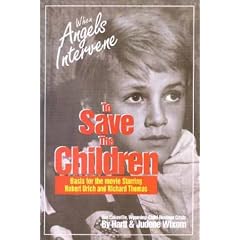 When Angels Intervene to Save the Children: Basis for the Movie Starring Robert Urich and Richard Thomas : The Cokeville, Wyoming Bombing Incident