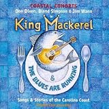 King Mackerel & The Blues Are Running: Songs & Stories Of The Carolina Coast (1996 Original Cast)