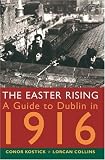 The Easter Rising: A Guide to Dublin in 1916
