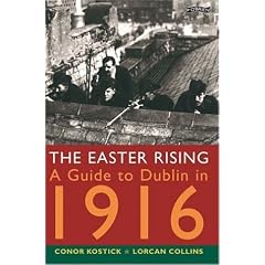 The Easter Rising: A Guide to Dublin in 1916