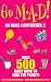 Go M.A.D 2: Over 500 Daily Ways to Save the Planet!: v. 2