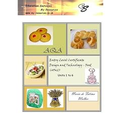 AQA Entry Level Certificate: Units 1 to 6: Design and Technology - Food (4942)