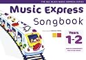 Music Express Songbook Years 1-2: All the Songs from Music Express