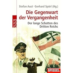 Die Gegenwart der Vergangenheit. Der lange Schatten des Dritten Reichs