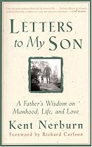 Letters to My Son: A Father's Wisdom on Manhood, Life, and Love