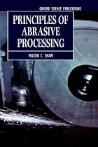 Principles of Abrasive Processing (Oxford Series on Advanced Manufacturing)