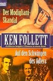 Der Modigliani-Skandal / Auf den Schwingen des Adlers - Jubil&auml;ums- Ausgabe: 2 Romane in einem Band - Ken Follett