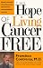 The Hope of Living Cancer Free