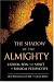 Books : The Shadow of the Almighty: Father, Son and Spirit in Biblical Perspective