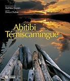 Abitibi Temiscamingue + Calendrier Quebec 2009 Offert